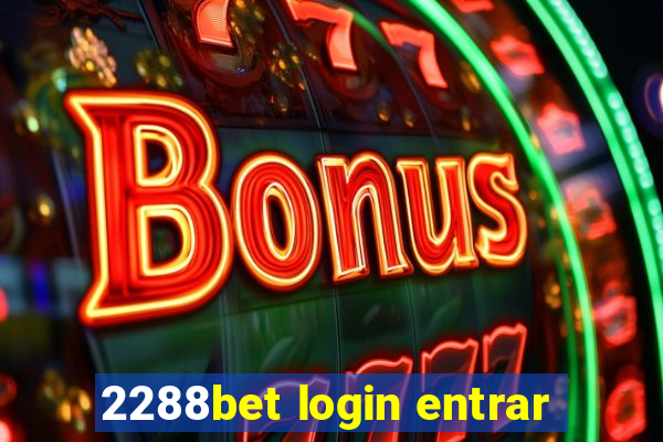 2288bet login entrar